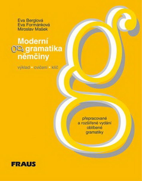 Moderní gramatika němčiny, výklad ; cvičení ; klíč ; [přepracované a rozšířené vydání oblíbené gramatiky ; nový německý pravopis] - Náhled učebnice