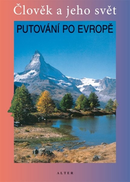 Putování po Evropě - učebnice ( Člověk a jeho svět)