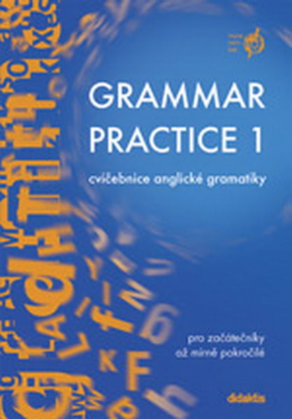 Grammar Practice 1 - cvičebnice anglické gramatiky pro začátečníky až mírně pokročilé