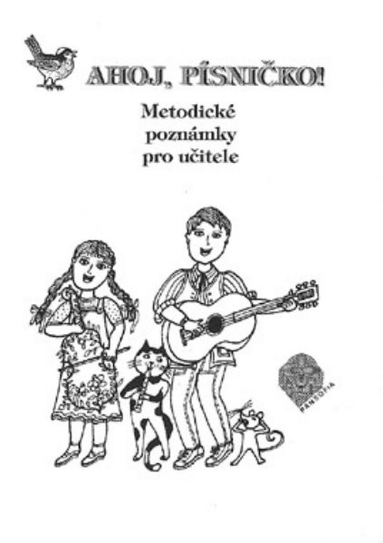 Ahoj, písničko! Hudební výchova pro 1.r. - Metodické poznámky pro učitele