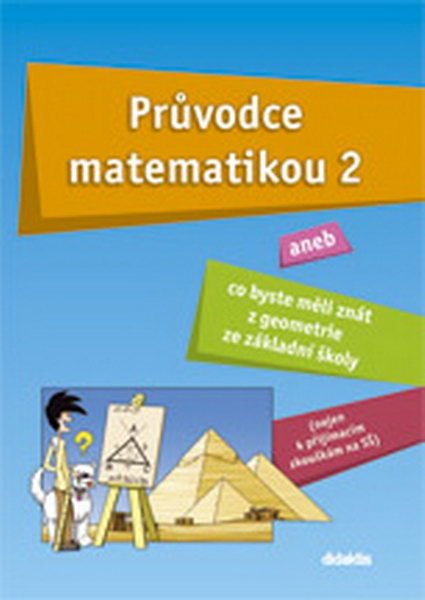 Průvodce matematikou 2 aneb Co byste měli znát z geometrie ZŠ