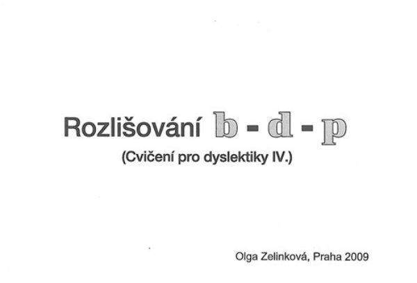 Rozlišování b, d, p - Cvičení pro dyslektiky IV.