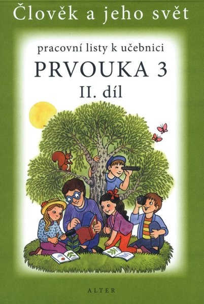 Prvouka pro 3.r. 2.díl - Pracovní listy k učebnici (Člověk a jeho svět)