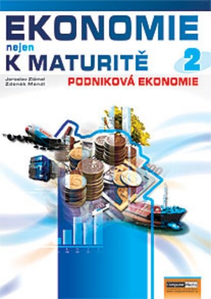 Ekonomie nejen k maturitě 2 - Ekonomika podniku