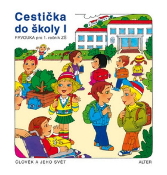 Cestička do školy I - Prvouka pro 1.r. ZŠ (Člověk a jeho svět)