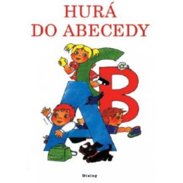 Hurá do abecedy - pracovní sešit pro 1.ročník