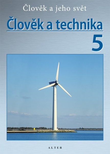 Člověk a technika 5.r. - učebnice (Člověk a jeho svět)