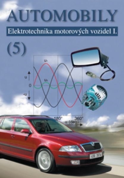 Automobily 5 - Elektrotechnika motorových vozidel I.