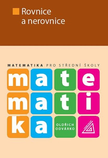 Matematika pro střední školy - Rovnice a nerovnice