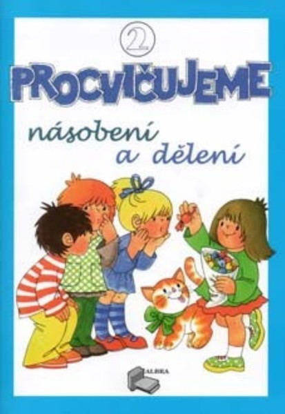 Procvičujeme násobení a dělení - 2.díl pracovní sešit pro 3.ročník ZŠ