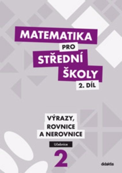 Matematika pro SŠ 2.díl - Výrazy, rovnice a nerovnice (učebnice)