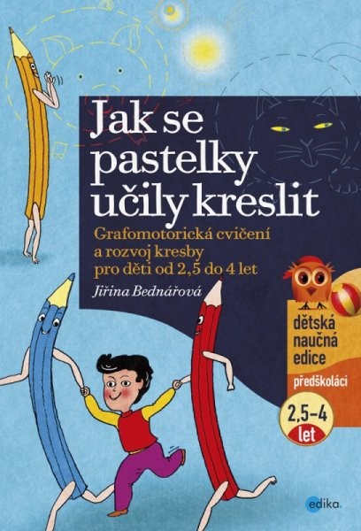 Jak se pastelky učily kreslit - Grafomotorická cvičení a rozvoj kresby pro děti od 2,5 do 4 let