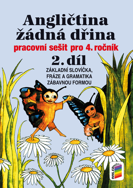 Angličtina žádná dřina 2.díl - pracovní sešit pro 4. ročník ZŠ