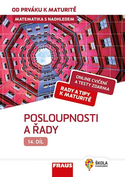 Matematika s nadhledem od prváku k maturitě 14. díl Posloupnosti a řady