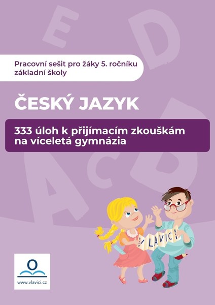 Český jazyk - 333 úloh k přijímacím zkouškám na víceletá gymnázia