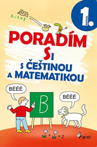 Poradím si s češtinou a matematikou 1 (pro 1.ročník ZŠ)