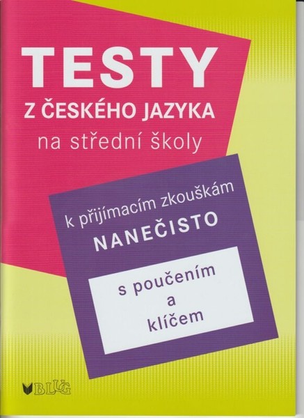 Testy z českého jazyka na střední školy k přijímacím zkouškám nanečisto