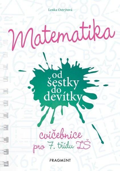 Matematika od šestky do devítky - cvičebnice pro 7. třídu ZŠ