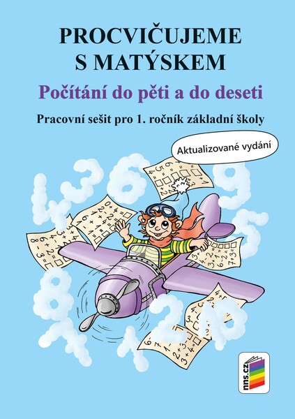 Procvičujeme s Matýskem - Počítání do pěti a do deseti 1.r. (Aktualizované vydání 2018-2019)