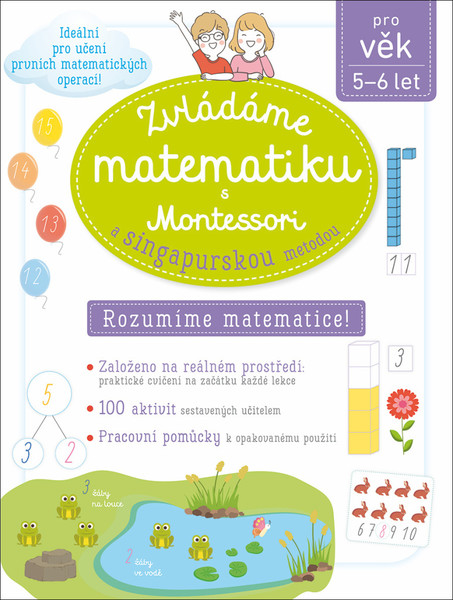 Zvládáme matematiku s Montessori a singapurskou metodou pro věk 5 až 6 let