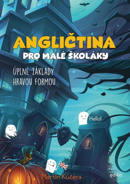 Angličtina pro malé školáky (Úplné základy hravou formou)