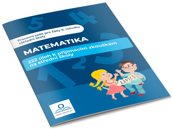 Matematika - 222 úloh k přijímacím zkouškám na střední školu