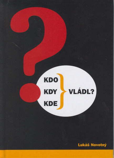 Kdo, kdy, kde vládl?