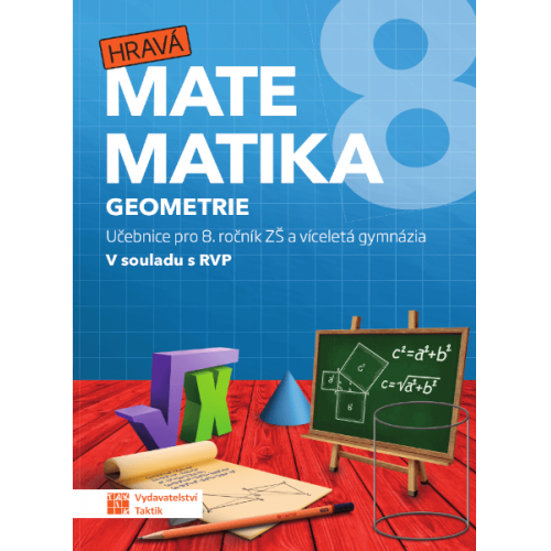 Hravá matematika 8 Geometrie - Učebnice pro 8. ročník ZŠ a víceletá gymnázia