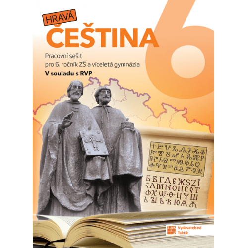 Hravá čeština 6 - Pracovní sešit pro 6. ročník ZŠ a víceletá gymnázia