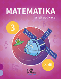 Matematika a její aplikace 3.r. 2.díl