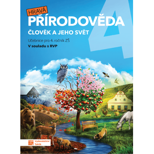 Hravá přírodověda 4 - Učebnice pro 4. ročník ZŠ (Člověk a jeho svět)