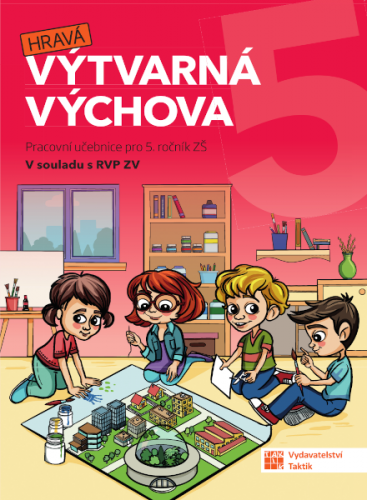 Hravá výtvarná výchova pro 5.ročník ZŠ - Pracovní učebnice