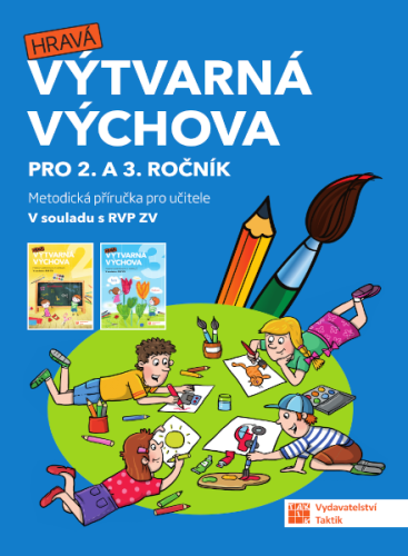 Hravá výtvarná výchova 2. a 3.r. - Metodická příručka pro učitele