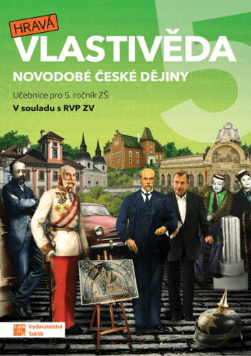 Hravá vlastivěda 5 Novodobé české dějiny - Učebnice pro 5.r. ZŠ