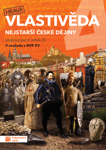 Hravá vlastivěda 4 Nejstarší české dějiny - Učebnice pro 4.r. ZŠ