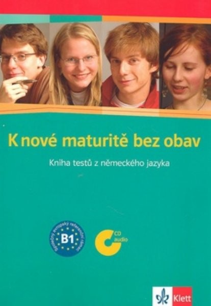 K nové maturitě bez obav - Kniha testů z německého jazyka