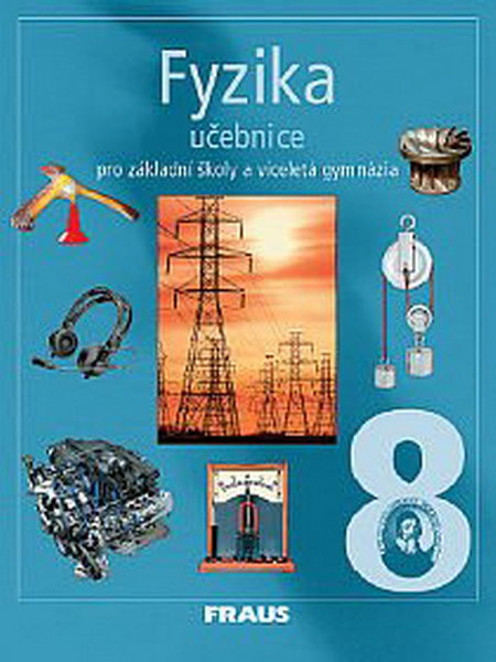 Fyzika 8.r. ZŠ a víceletá gymnázia - učebnice