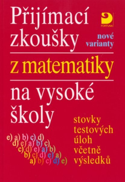 Přijímací zkoušky z matematiky na VŠ - nové varianty