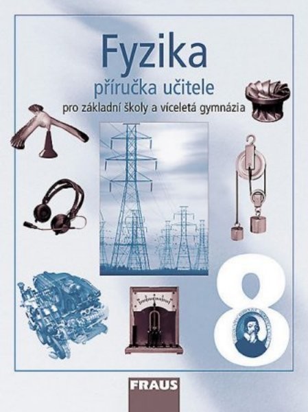 Fyzika 8.r. ZŠ a víceletá gymnázia - příručka učitele