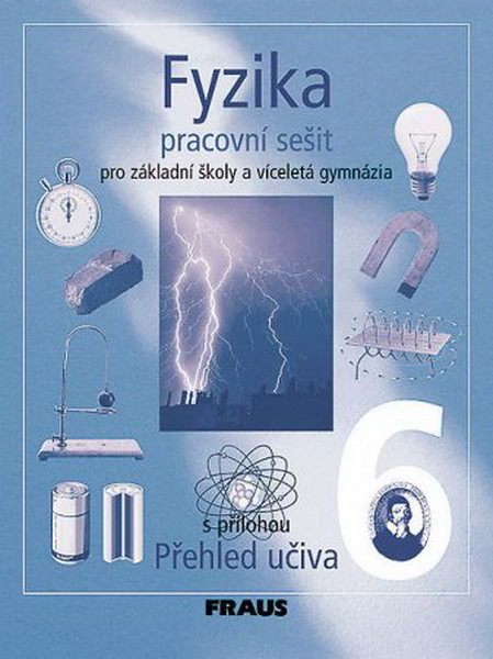 Fyzika 6.r. ZŠ a víceletá gymnázia - pracovní sešit