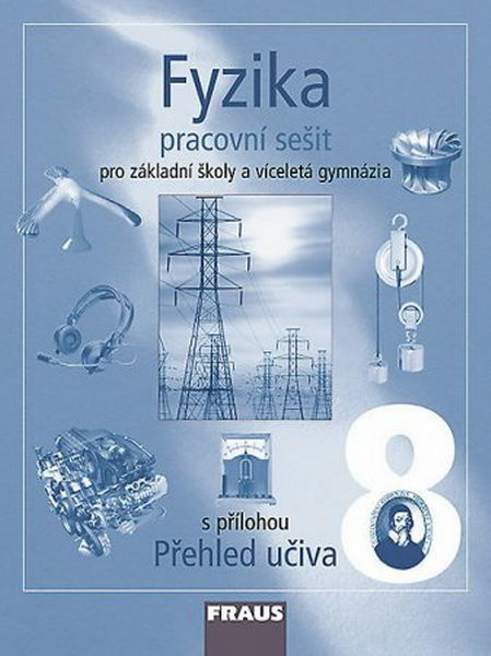 Fyzika 8.r. ZŠ a víceletá gymnázia - pracovní sešit