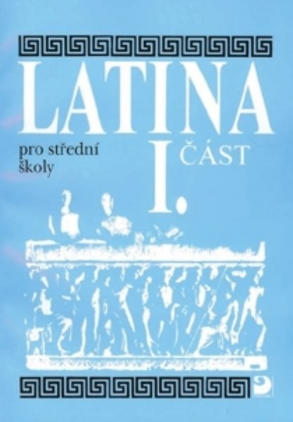 Latina pro střední školy 1.část