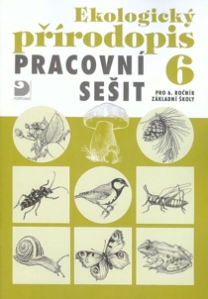 Ekologický přírodopis 6.r. ZŠ - Pracovní sešit