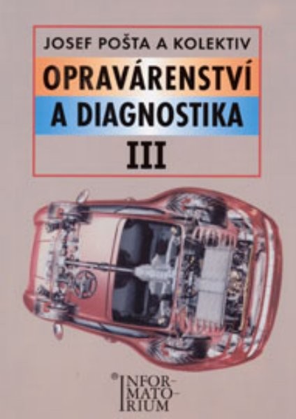 Opravárenství a diagnostika III pro 3. ročník UO Automechanik