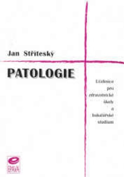 Patologie - Učebnice pro zdravotnické školy a bakalářské studium