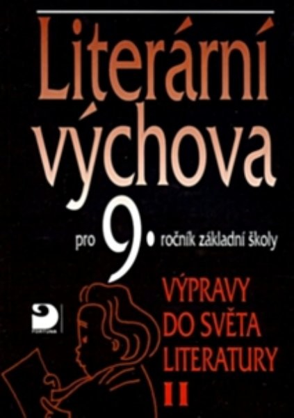 Literární výchova 9.r. Výpravy do světa literatury II.