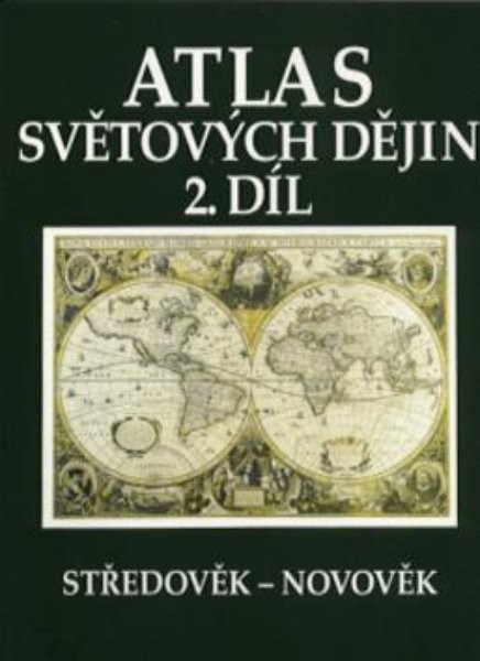 Atlas světových dějin 2.díl Středověk - novověk