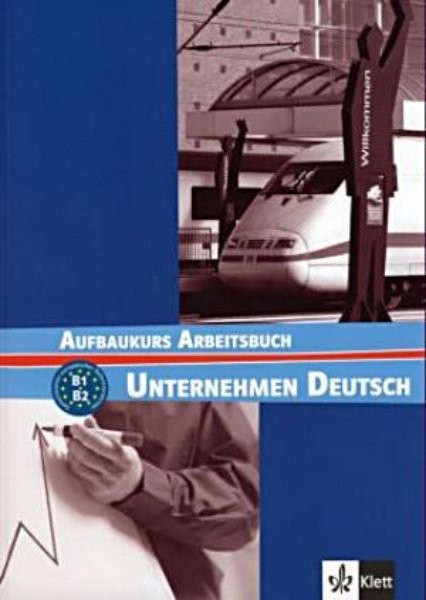 Unternehmen Deutsch Aufbaukurs - Arbeitsbuch (pracovní sešit)