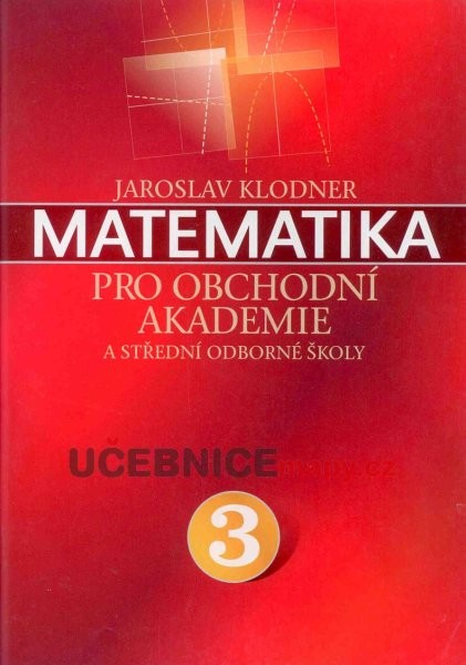 Matematika pro obchodní akademie 3.díl