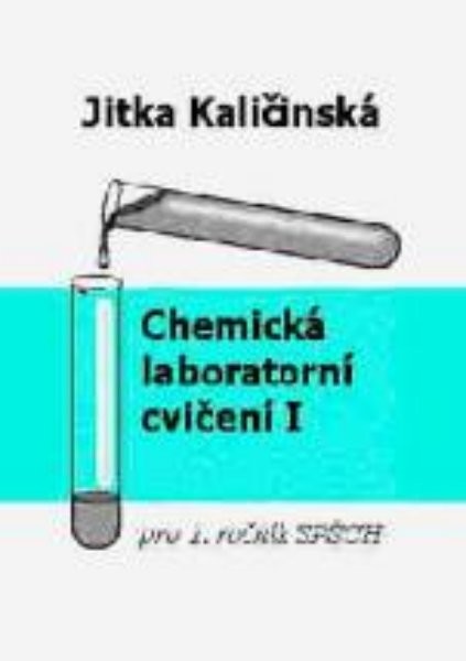 Chemická laboratorní cvičení I. pro 1.ročník SPŠCH